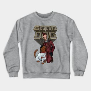 COSMO IS A GOOD DOG! Crewneck Sweatshirt